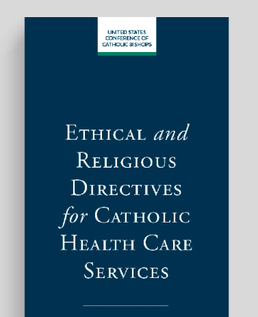 A Must Read for Healthcare Professionals: The Catholic Bishops’ Updated Directives